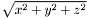 $\sqrt{x^2+y^2+z^2}$